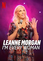 Leanne Morgan: I'm Every Woman